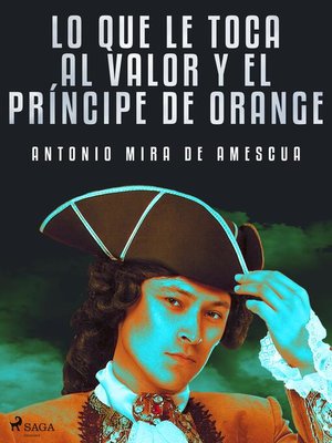 cover image of Lo que le toca al valor y el príncipe de Orange